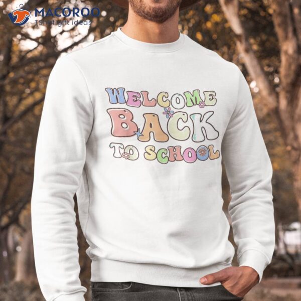First Day Of School Welcome Back To Teachers Students Shirt