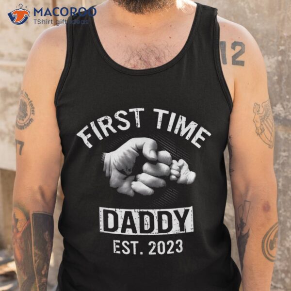 First Time Daddy New Dad Est 2023 Shirt Fathers Day Gift T