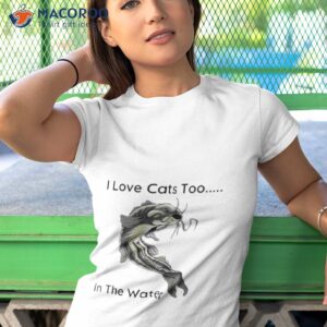 fish i love cats too in the water shirt tshirt 1