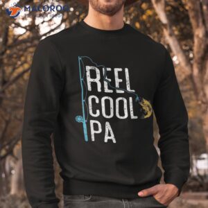 fishing reel cool pa father amp acirc amp 128 amp 153 s day gift for fisherman shirt sweatshirt