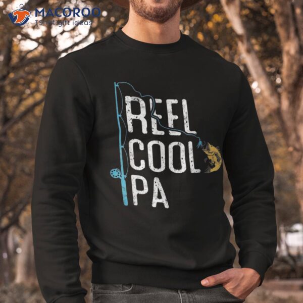 Fishing Reel Cool Pa Father’s Day Gift For Fisherman Shirt