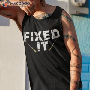 fixed it broke matching for father s day dad papa shirt tank top 1