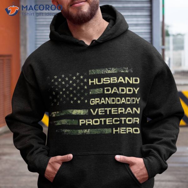 Flag Husband Daddy Granddaddy Veteran Protector Hero Shirt