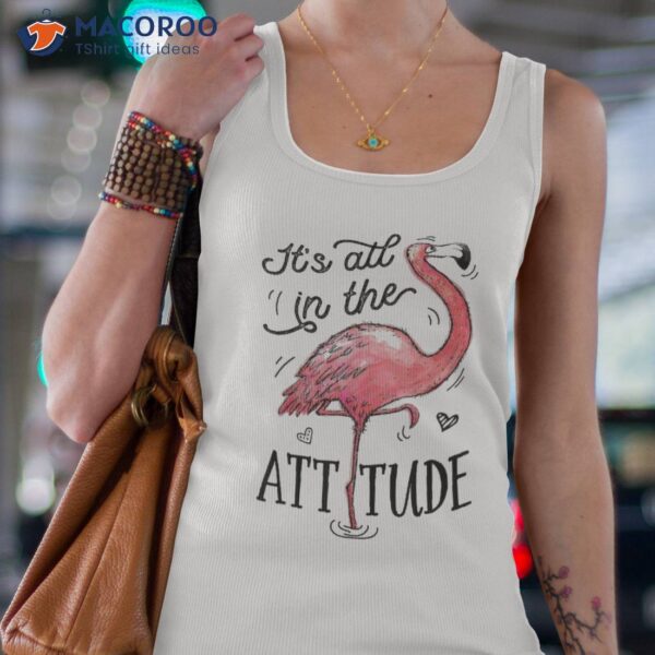 Flamingo It’s All In The Attitude Funny Pink Bird Watercolor Shirt