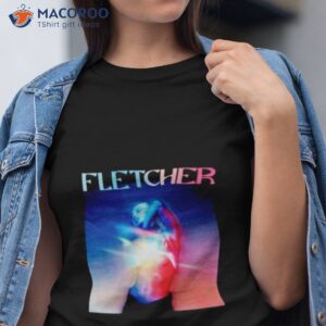 fletcher girl of my dreams shirt tshirt