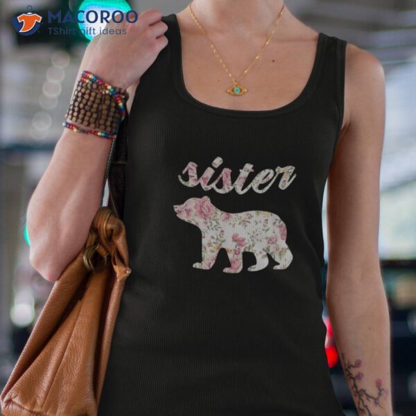 Floral Sister Bear Shirt, Matching Family Bear, Shirt