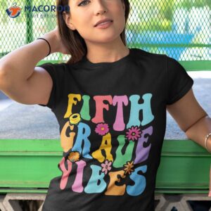 flowers fifth grade vibes student teacher back to school shirt tshirt 1