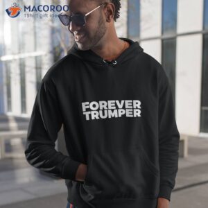 forever trumper shirt hoodie 1