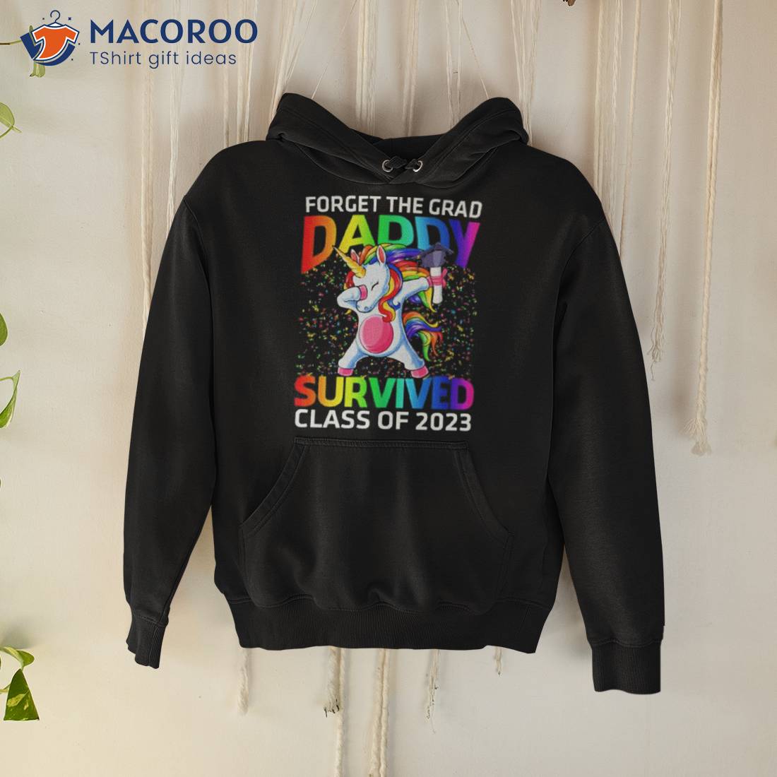 Forget The Graduate Daddy Survived Class Of 2023 Graduation Unicorn Shirt Forget The Graduate Daddy Survived Class Of 2023 Graduation Unicorn Shirt