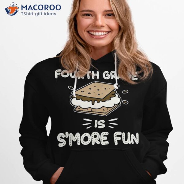 Fourth Grade Is S’more Fun Back To School Teacher Kids Shirt