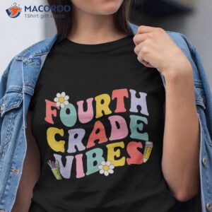 fourth grade vibes back to school 4th team 1st day shirt tshirt
