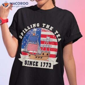 Fourth Of July Spilling The Tea 1773 Funny American History Shirt