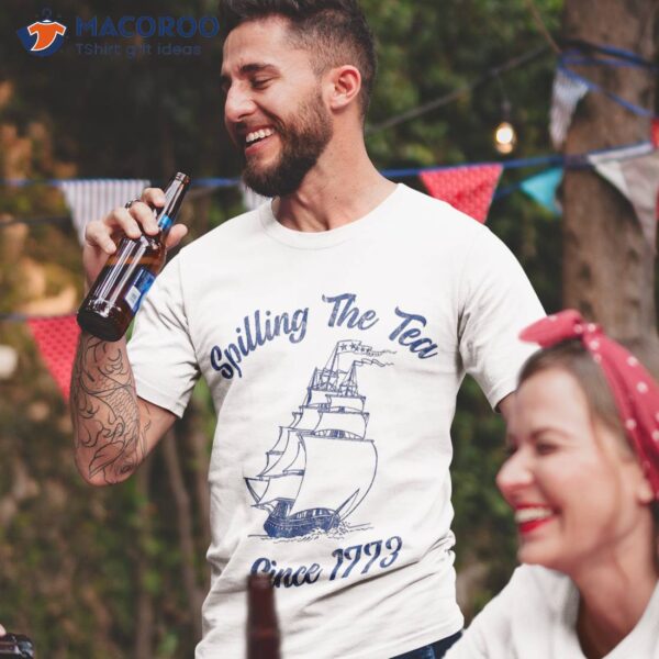 Fourth Of July Spilling The Tea 1773 Funny American History Shirt