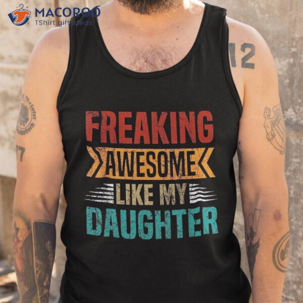 Freaking Awesome Like My Daughter Funny Fathers Day Vintage Shirt, Bonus Daughter, Daugh…