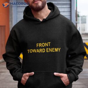 Front Toward Enemy Shirt