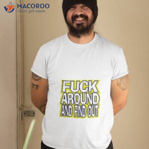 Fuck Around And Find Out Denver Nuggets Shirt