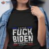 Fuck Joe Biden And All The Other Politicians Too Shirt