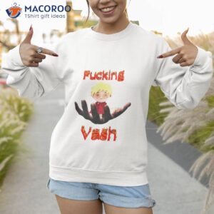 fucking vash plushie shirt sweatshirt