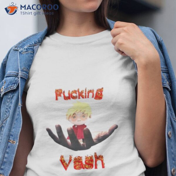 Fucking Vash Plushie Shirt