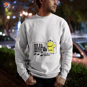 fumeteo pintiita pero me mata shirt sweatshirt