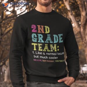 funny 2nd grade team like normal but cooler back to school shirt sweatshirt