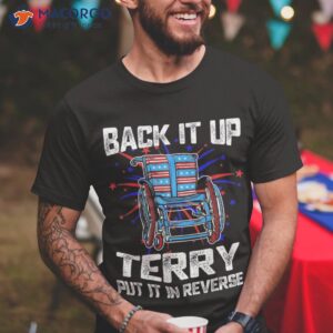 funny 4th of july back up terry put it in reverse fireworks shirt tshirt