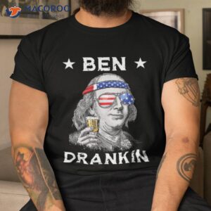 Funny 4th Of July Ben Drankin Patriotic Shirt