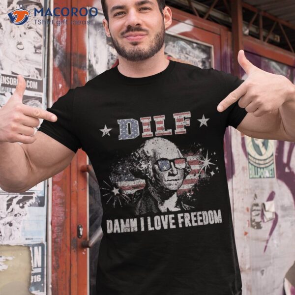 Funny 4th Of July Dilf Damn I Love Freedom Usa Flag – Shirt