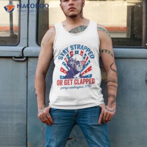 funny 4th of july shirt washington stay strapped get clapped tank top 2