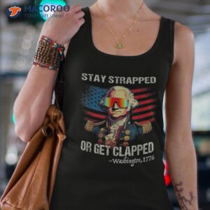 funny 4th of july shirt washington stay strapped get clapped tank top 4