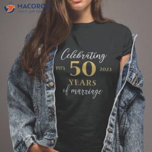 Funny 50 Years Of Marriage 1973 50th Wedding Anniversary Shirt