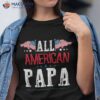 Funny All American Papa Sunglasses Usa 4th Of July Shirt