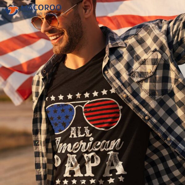 Funny All American Papa Sunglasses Usa 4th Of July Shirt