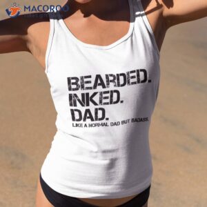 Funny Bearded Inked Dad Like A Normal But Badass Vintage Shirt
