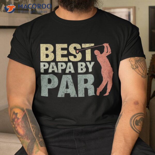 Funny Best Papa By Par Father’s Day Golf Shirt Gift Grandpa