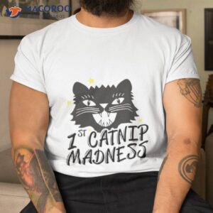 Funny Cat Catnip Madness Cute Cashirt Funny Cat Catnip Madness Cute Cashirt