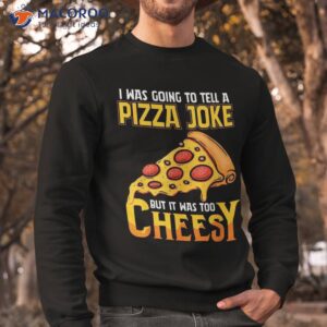 funny dad joke shirt gift pizza shirt sweatshirt