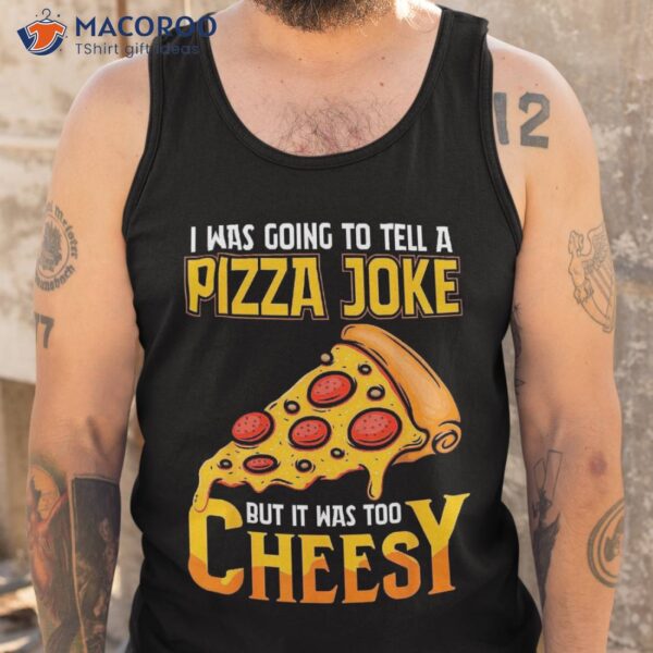 Funny Dad Joke Shirt, Gift, Pizza Shirt