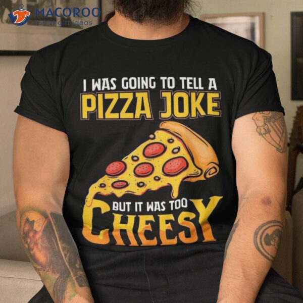 Funny Dad Joke Shirt, Gift, Pizza Shirt