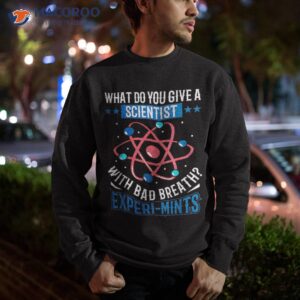 funny dad shirts for scientist shirt joke gifts shirt sweatshirt