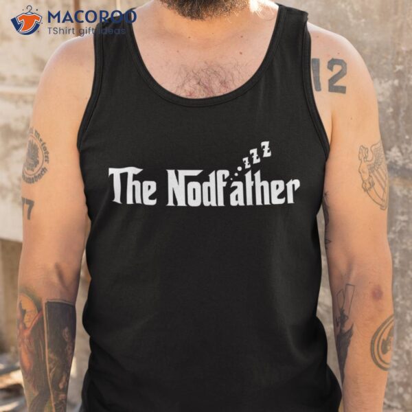 Funny Dad The Nodfather Sarcastic Graphic Shirt