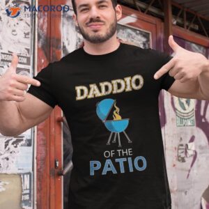 Funny Daddio Of The Patio Fathers Day Bbq Grill Dad Shirt
