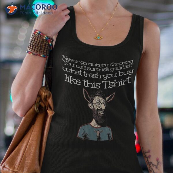 Funny Donkey Man, Never Go Hungry Shopping Shirt