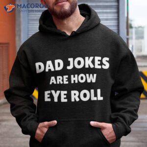 funny fathers day dad jokes are how eye roll vintage shirt hoodie