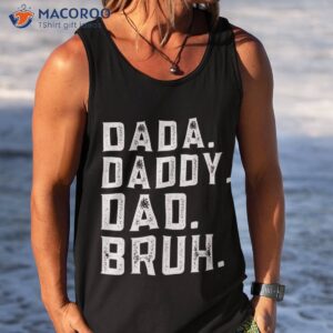 funny fathers day quote dada daddy dad bruh shirt tank top
