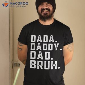 funny fathers day quote dada daddy dad bruh shirt tshirt 2