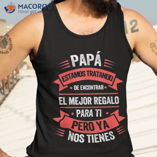 Funny Fathers Day Shirt Spanish Dad From Daughter Son