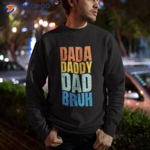 funny fathers day vintage dada daddy dad bruh shirt sweatshirt