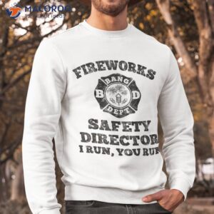 funny fireworks safety director firefighter america red pyro shirt sweatshirt