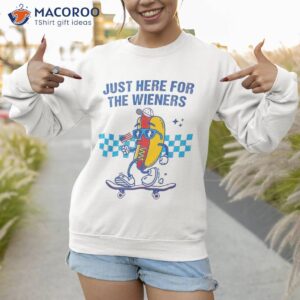funny fourth of july i m just here for the wieners 4thofjuly shirt sweatshirt